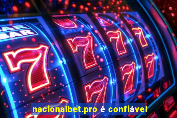 nacionalbet.pro é confiável