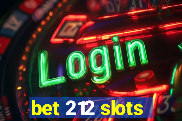 bet 212 slots