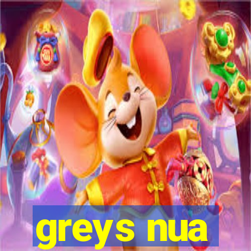 greys nua