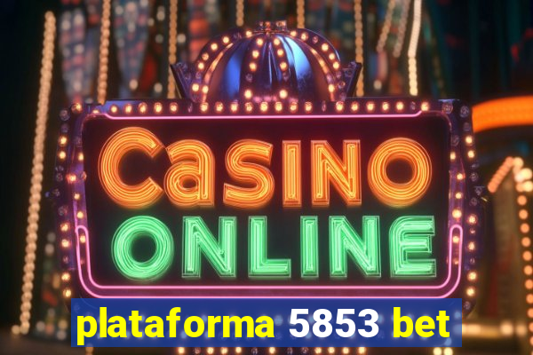 plataforma 5853 bet