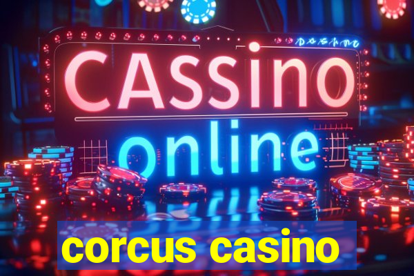 corcus casino