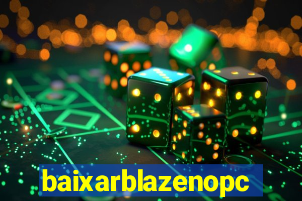 baixarblazenopc