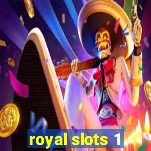 royal slots 1