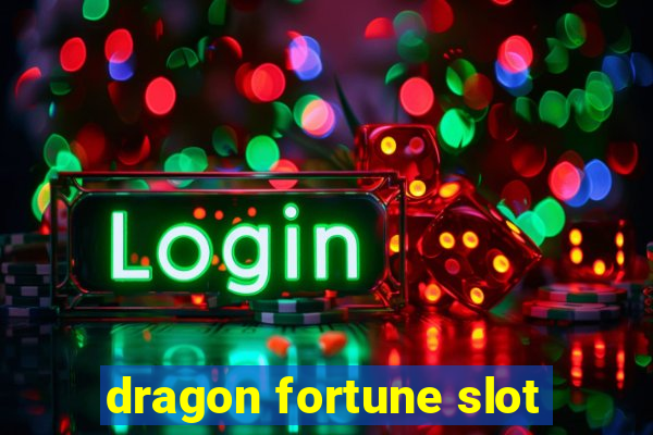 dragon fortune slot