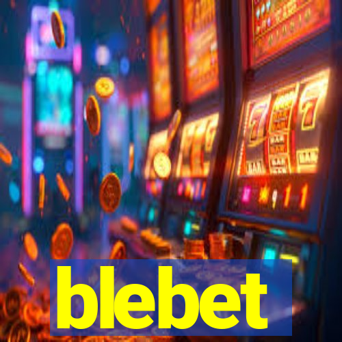 blebet