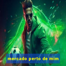 mercado perto de mim