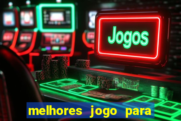 melhores jogo para ganhar dinheiro