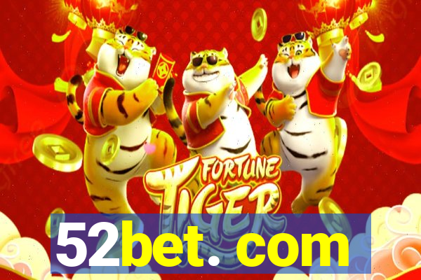 52bet. com