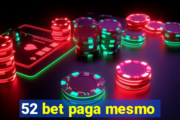 52 bet paga mesmo