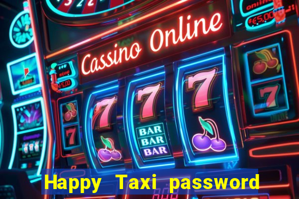 Happy Taxi password road 96 road 96 happy taxi security