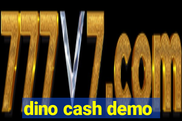 dino cash demo