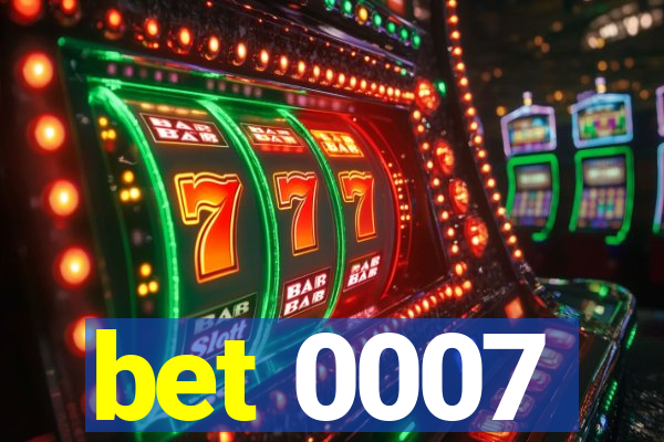 bet 0007