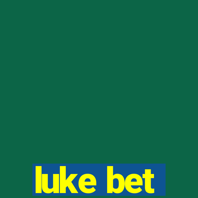 luke bet