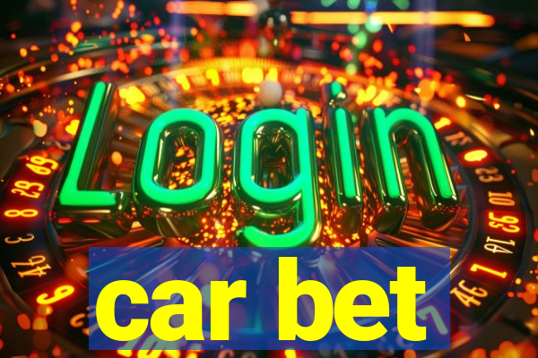 car bet