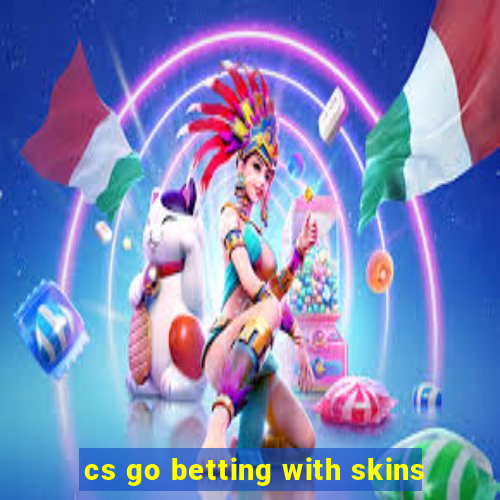 cs go betting with skins