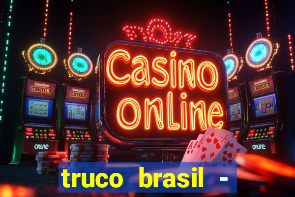 truco brasil - truco online