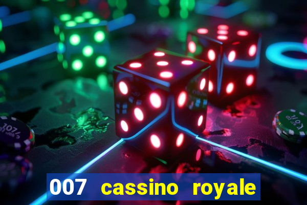 007 cassino royale filme completo dublado youtube