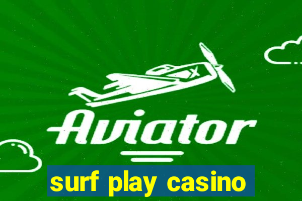 surf play casino