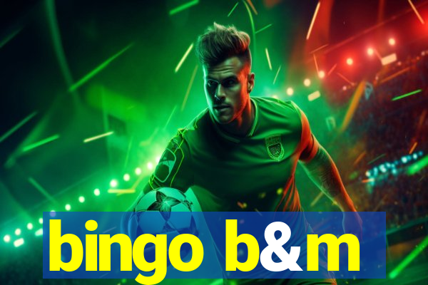 bingo b&m