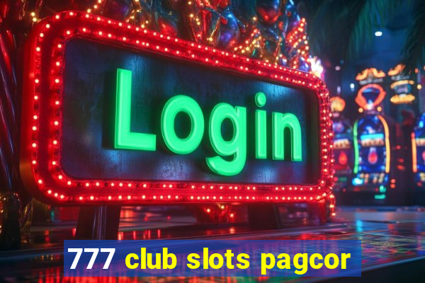 777 club slots pagcor