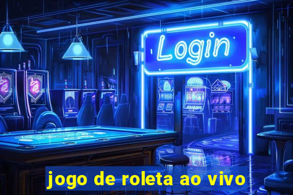 jogo de roleta ao vivo