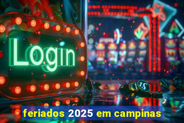 feriados 2025 em campinas