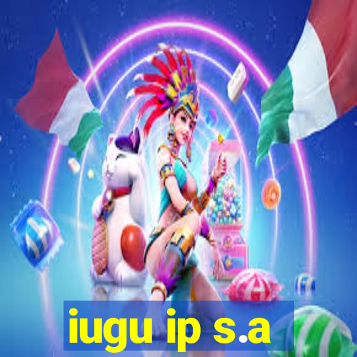 iugu ip s.a