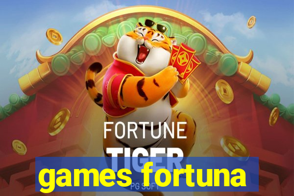 games fortuna