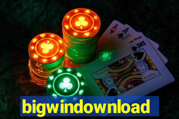 bigwindownload