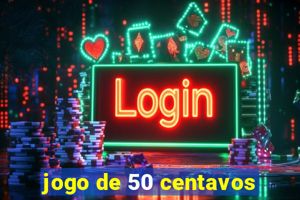 jogo de 50 centavos