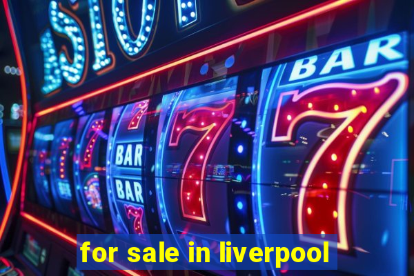 for sale in liverpool