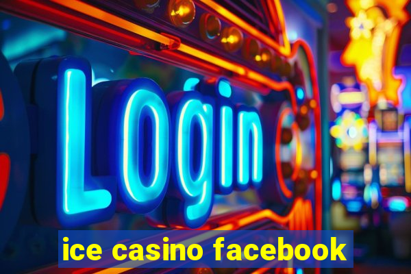 ice casino facebook