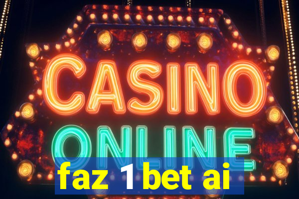 faz 1 bet ai