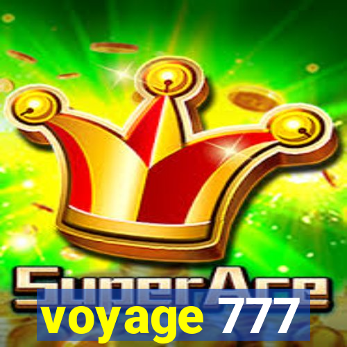 voyage 777