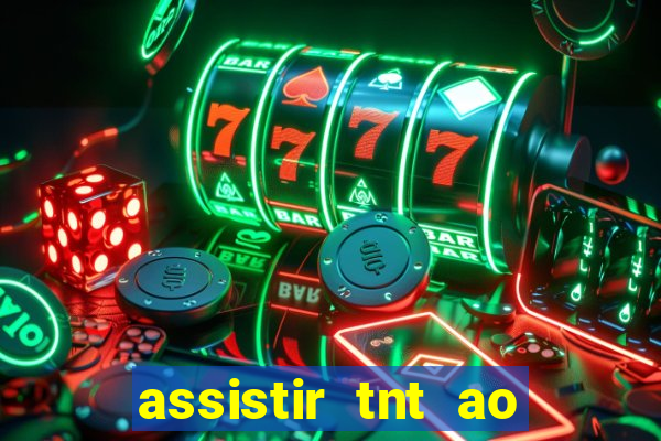 assistir tnt ao vivo gratis online