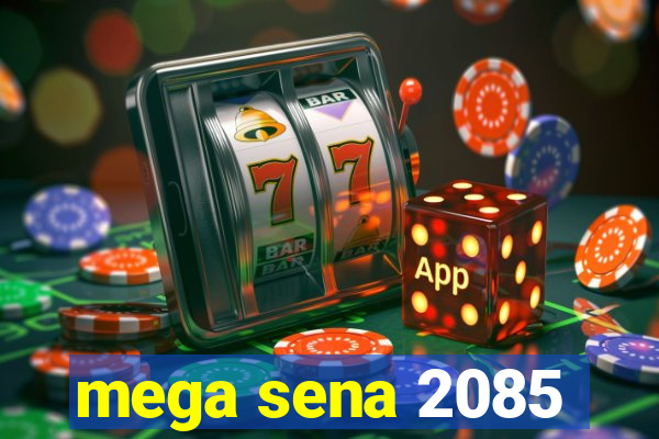 mega sena 2085