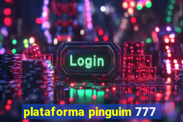 plataforma pinguim 777