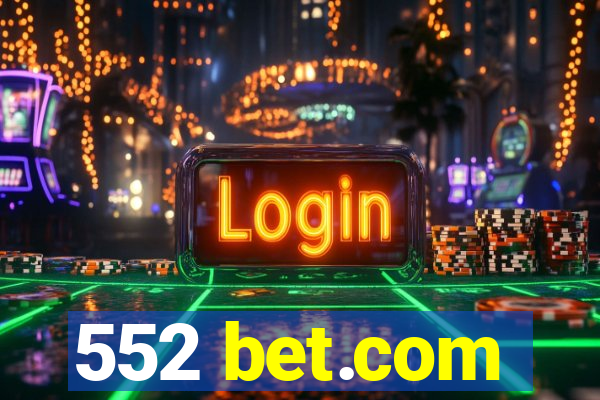 552 bet.com