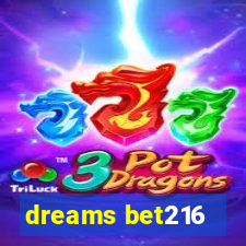 dreams bet216