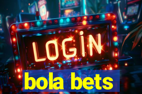 bola bets