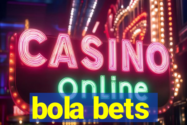 bola bets