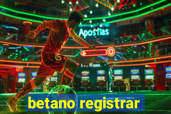 betano registrar