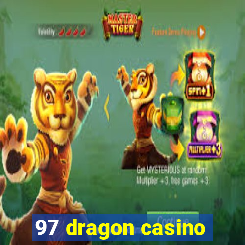 97 dragon casino