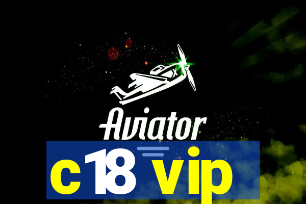 c18 vip