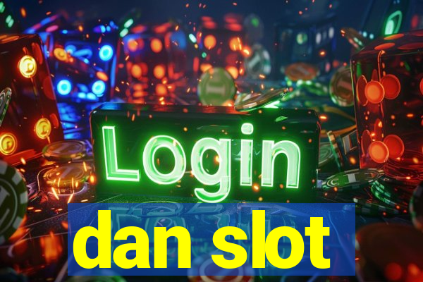 dan slot