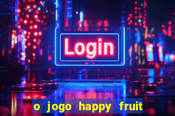 o jogo happy fruit fusion paga mesmo