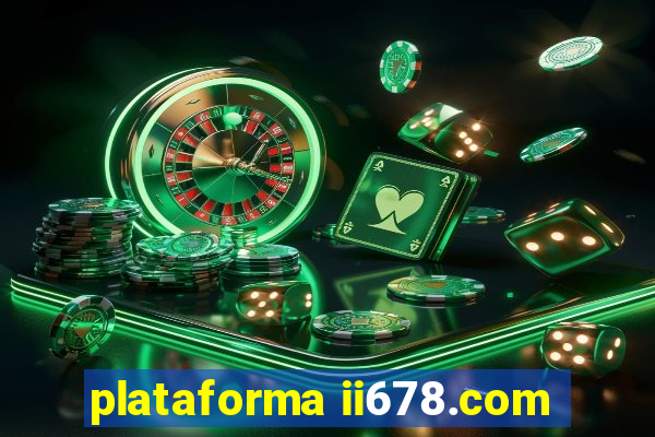 plataforma ii678.com