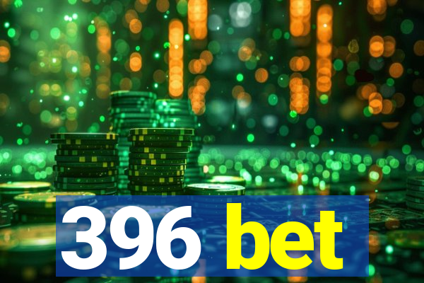 396 bet