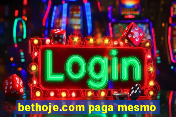 bethoje.com paga mesmo