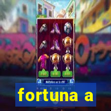 fortuna a